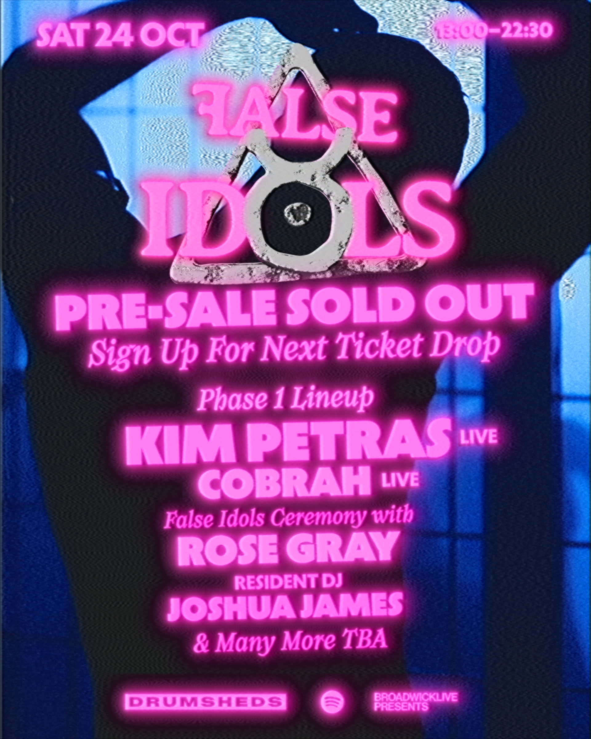 FALSE IDOLS | DRUMSHEDS | SAT 24 OCT - 24 Oct 2026