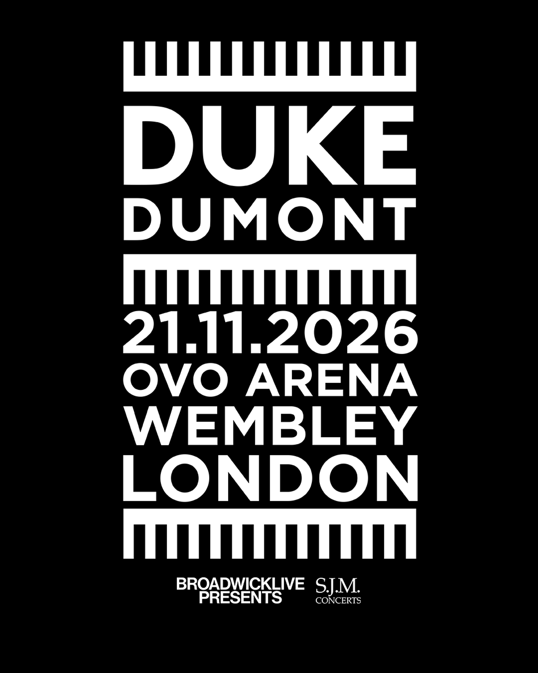 DUKE DUMONT | WEMBLEY ARENA | SATURDAY 21 NOVEMBER - 24 Oct 2026