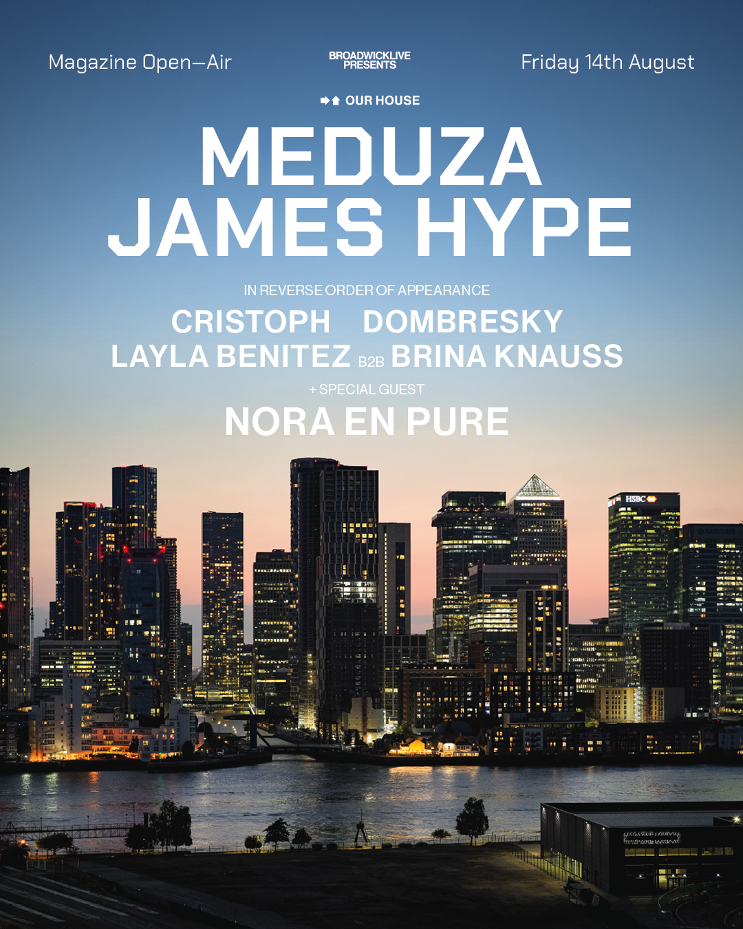 OUR HOUSE W/ MEDUZA & JAMES HYPE | FRI 14 AUGUST | MAGAZINE OPEN–AIR - 14 Aug 2026