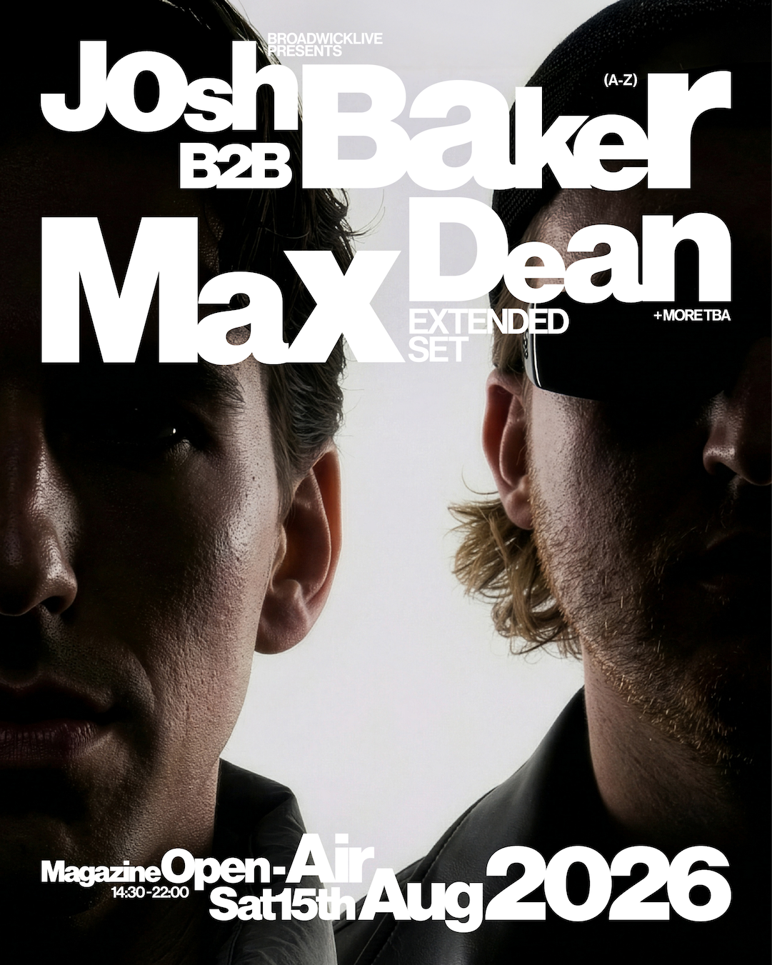 JOSH BAKER B2B MAX DEAN | MAGAZINE OPEN–AIR | SAT 15 AUG - 15 Aug 2026