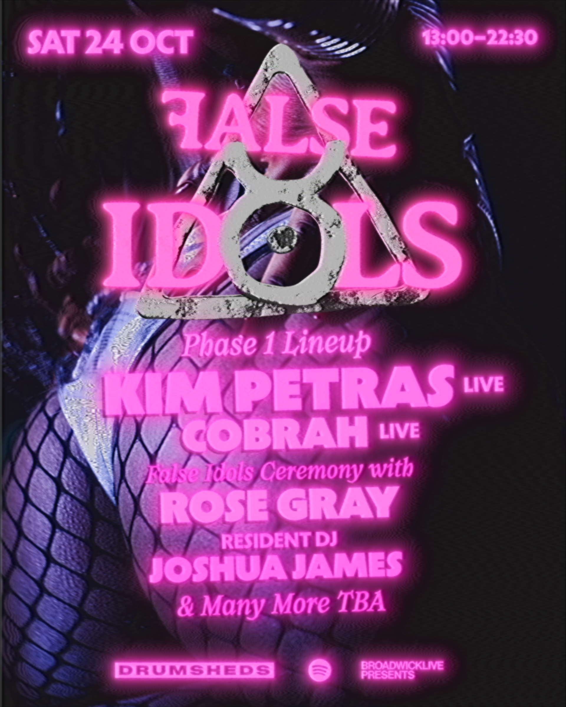 FALSE IDOLS | DRUMSHEDS | SAT 24 OCT - 24 Oct 2026
